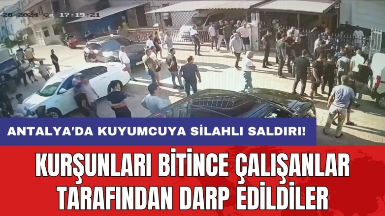 Antalya'da kuyumcuya silahlı saldırı: Kurşunları bitince çalışanlar tarafından darp edildiler