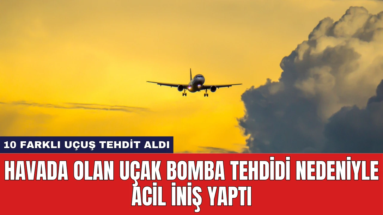 Havada Olan Uçak Bomba Tehdidi Nedeniyle Acil İniş Yaptı