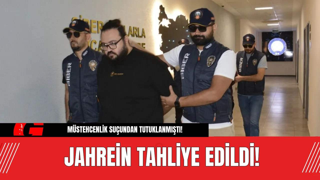 Jahrein tahliye edildi! Müstehcenlik suçundan tutuklanmıştı!