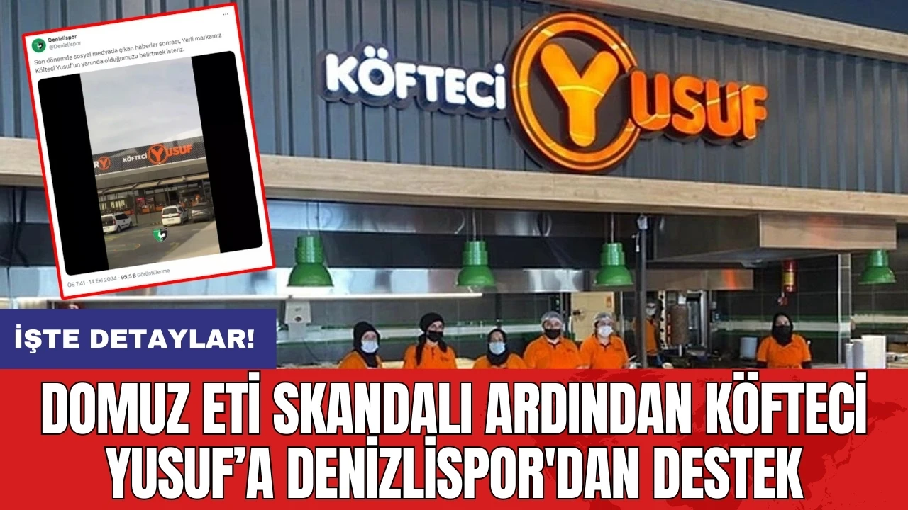 Domuz eti skandalı ardından Köfteci Yusuf’a Denizlispor'dan destek