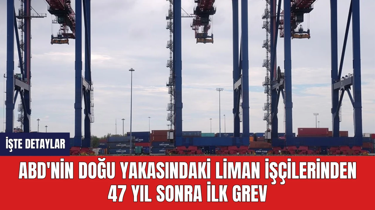 ABD'nin Doğu Yakasındaki Liman İşçilerinden  47 Yıl Sonra İlk Grev