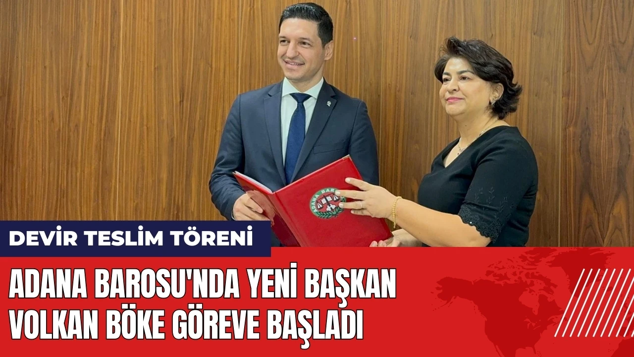 Adana Barosu'nda devir teslim! Volkan Böke göreve başladı