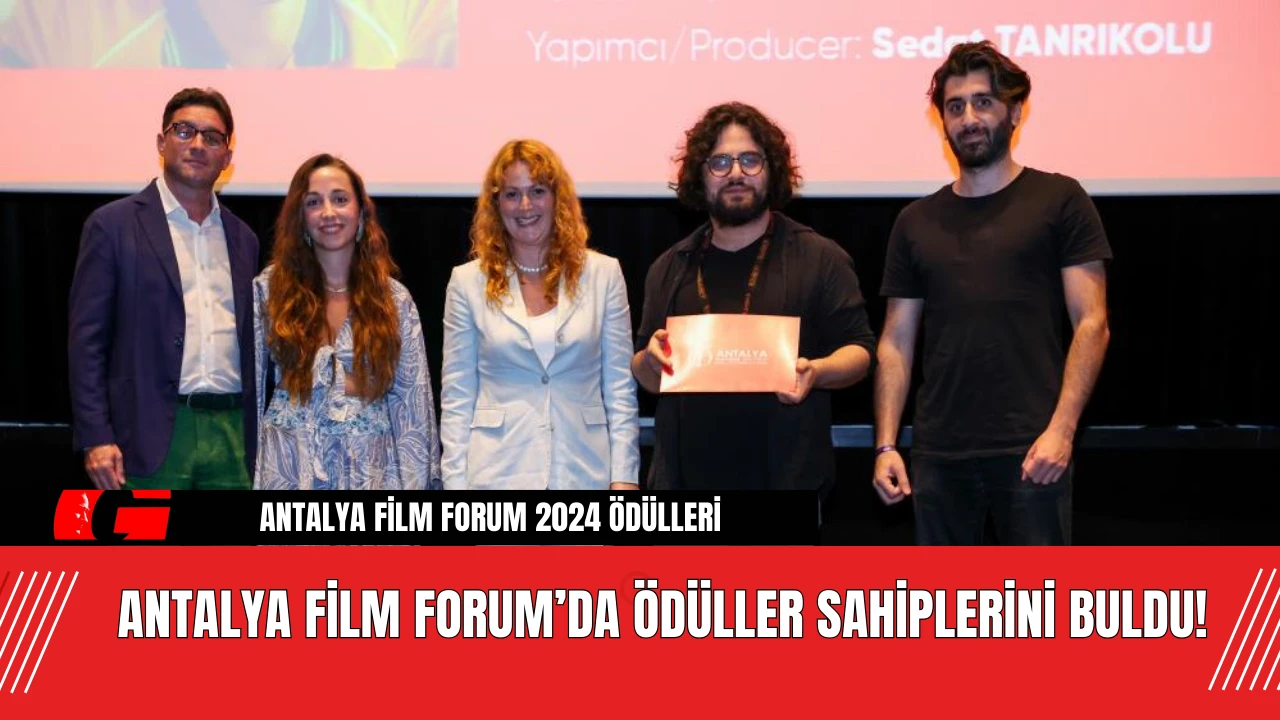 Antalya Film Forum’da Ödüller Sahiplerini Buldu!