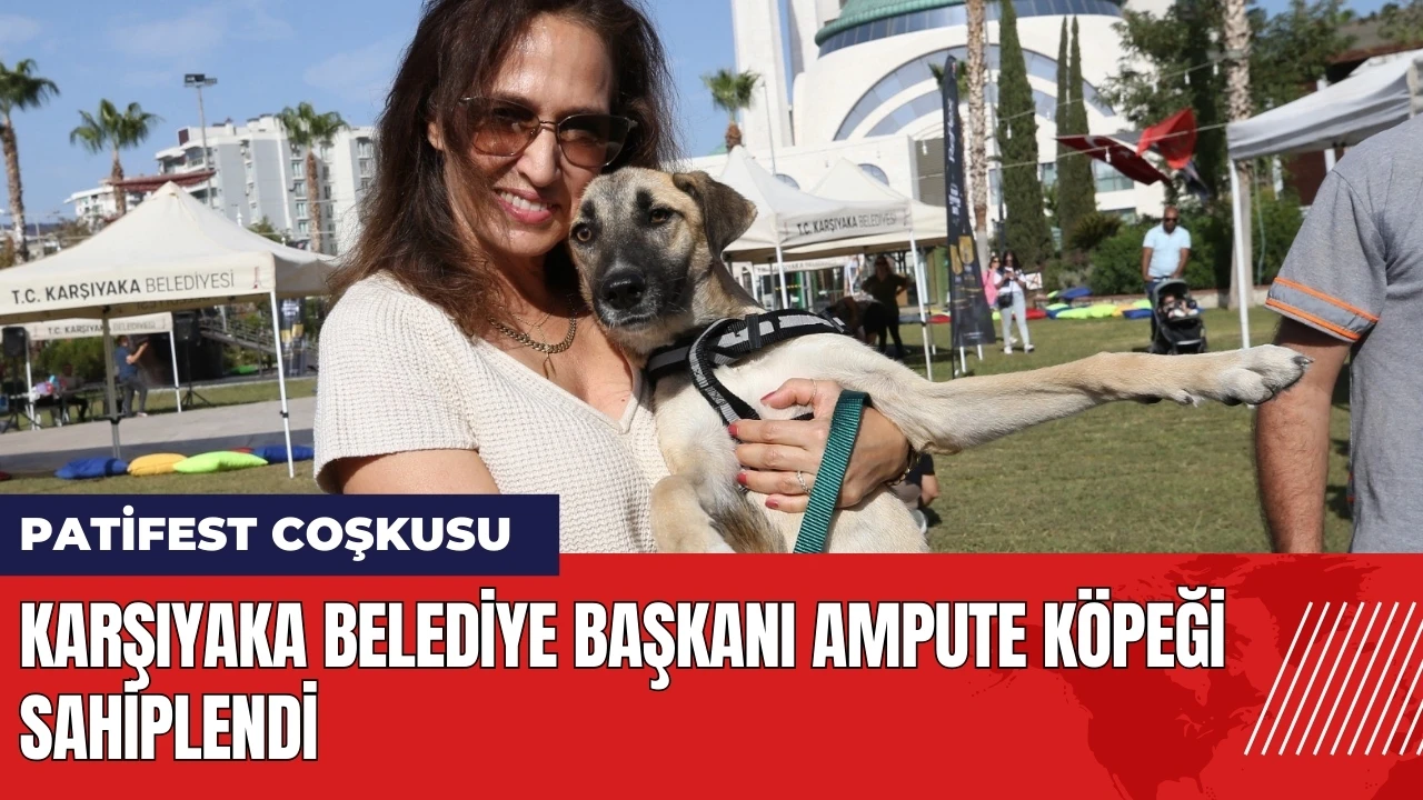 Karşıyaka Belediye Başkanı ampute köpeği sahiplendi