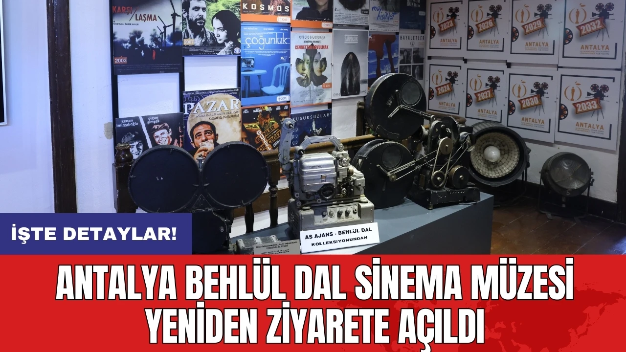 Antalya Behlül Dal Sinema Müzesi Yeniden Ziyarete Açıldı