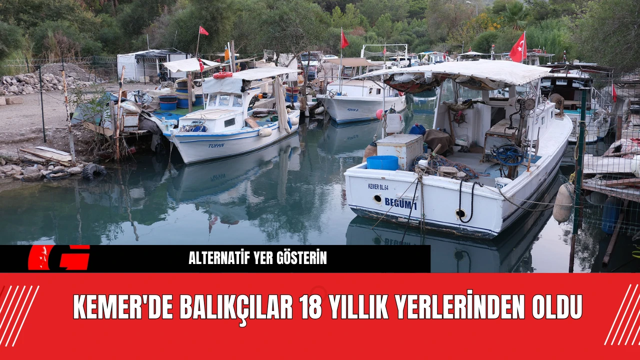 Kemer'de Balıkçılar 18 yıllık yerlerinden oldu