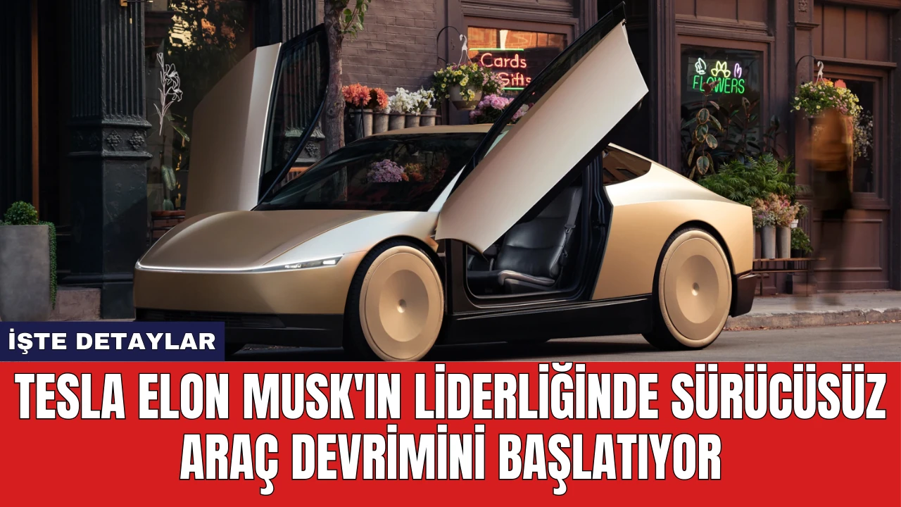 Tesla Elon Musk'ın Liderliğinde Sürücüsüz Araç Devrimini Başlatıyor