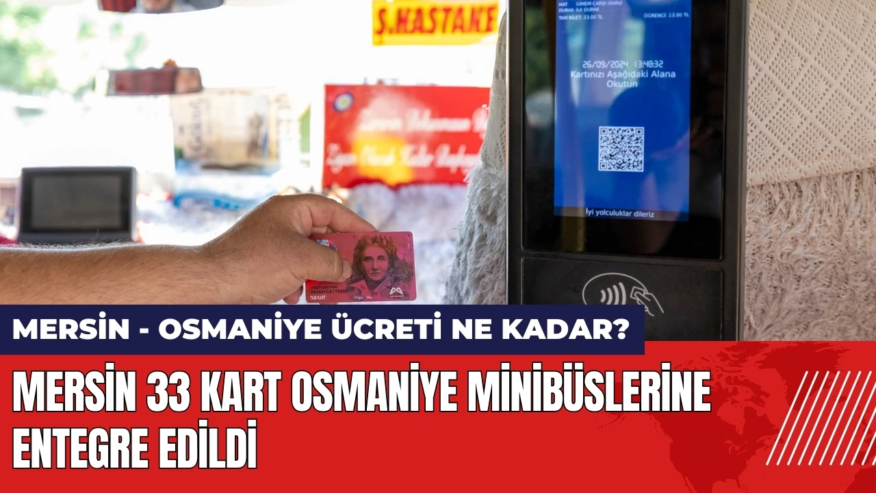 Mersin 33 Kart Osmaniye minibüslerinde geçerli olacak