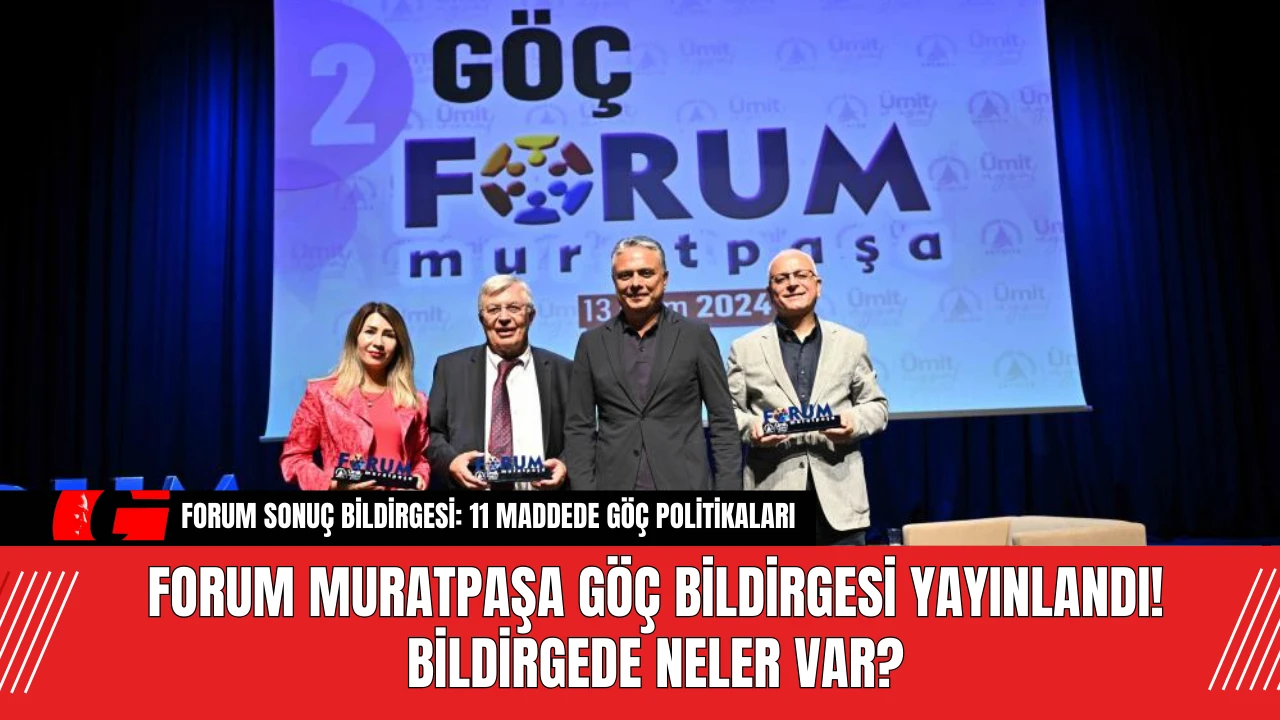 Forum Muratpaşa Göç Bildirgesi Yayınlandı! Bildirgede Neler Var?