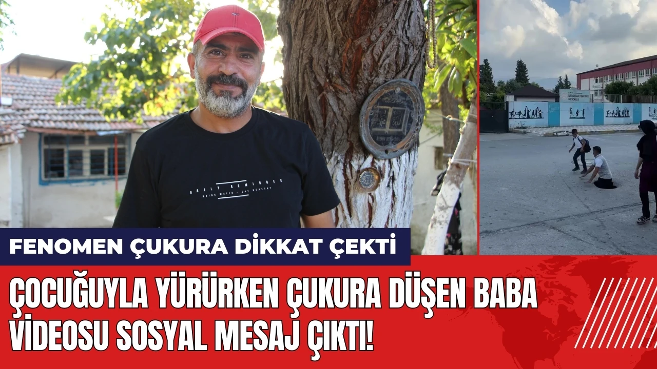 Çocuğuyla yürürken çukura düşen baba videosu sosyal mesaj çıktı!