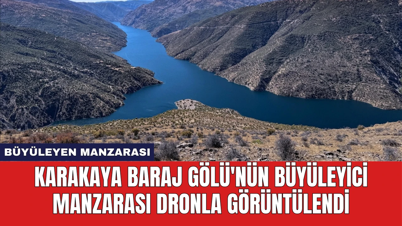 Karakaya Baraj Gölü'nün Büyüleyici Manzarası Dronla Görüntülendi