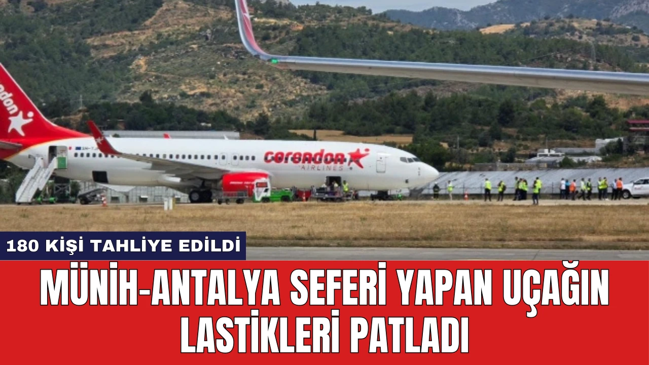 Münih-Antalya Seferi Yapan Uçağın Lastikleri Patladı