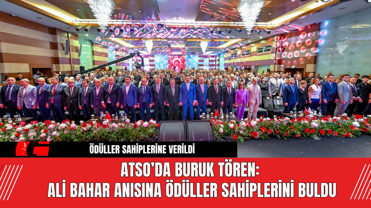 ATSO’da Buruk Tören: Ali Bahar Anısına Ödüller Sahiplerini Buldu