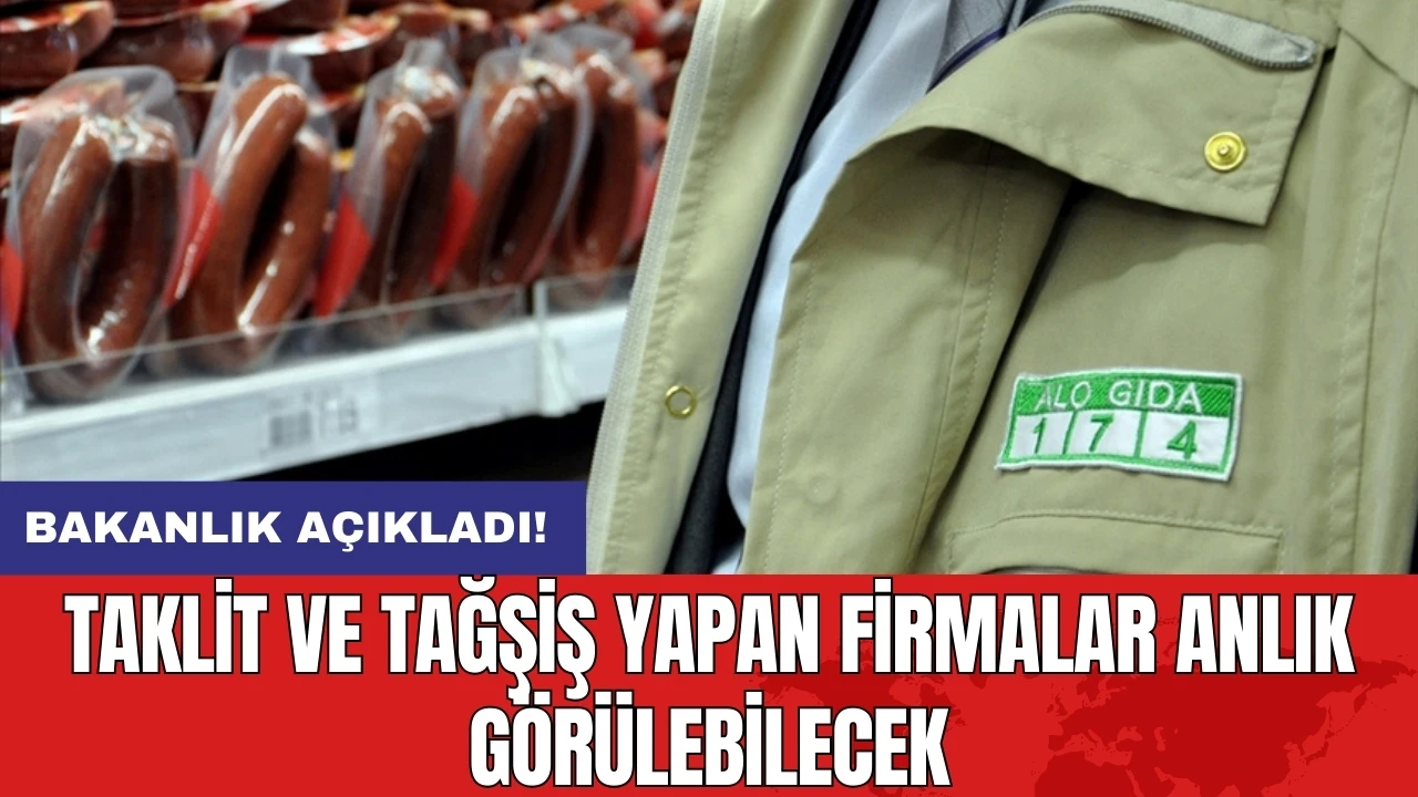 Taklit ve tağşiş yapan firmalar anlık görülebilecek