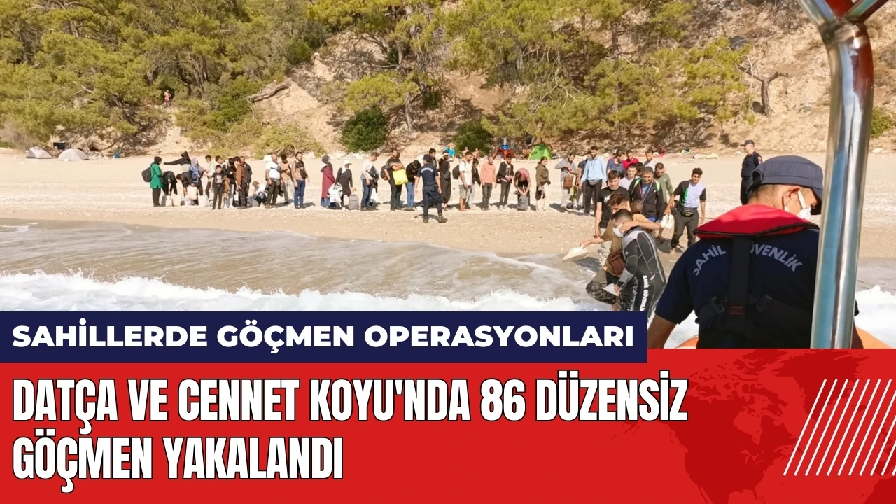 Datça ve Cennet Koyu'nda 86 düzensiz göçmen yakalandı