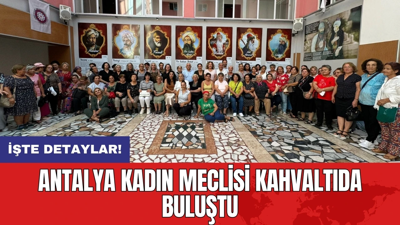 Antalya Kadın Meclisi kahvaltıda buluştu