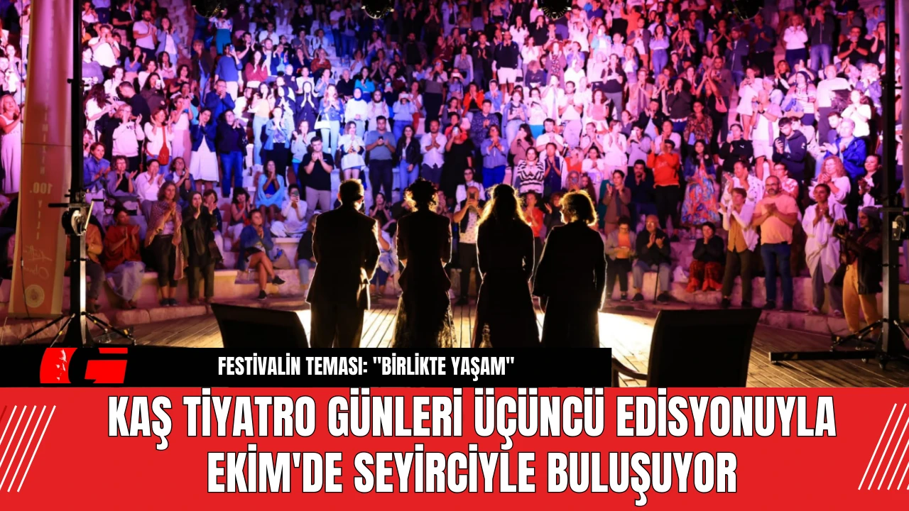 Kaş Tiyatro Günleri Üçüncü Edisyonuyla Ekim'de Seyirciyle Buluşuyor