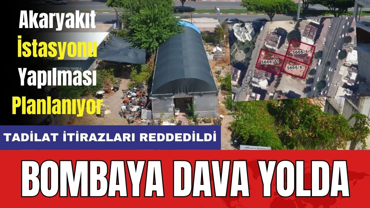 Bomba Tesiri Yaratacak Tadilata Yapılan İtirazlar Reddedildi! Hak Sahipleri Dava Yoluna Gidecek