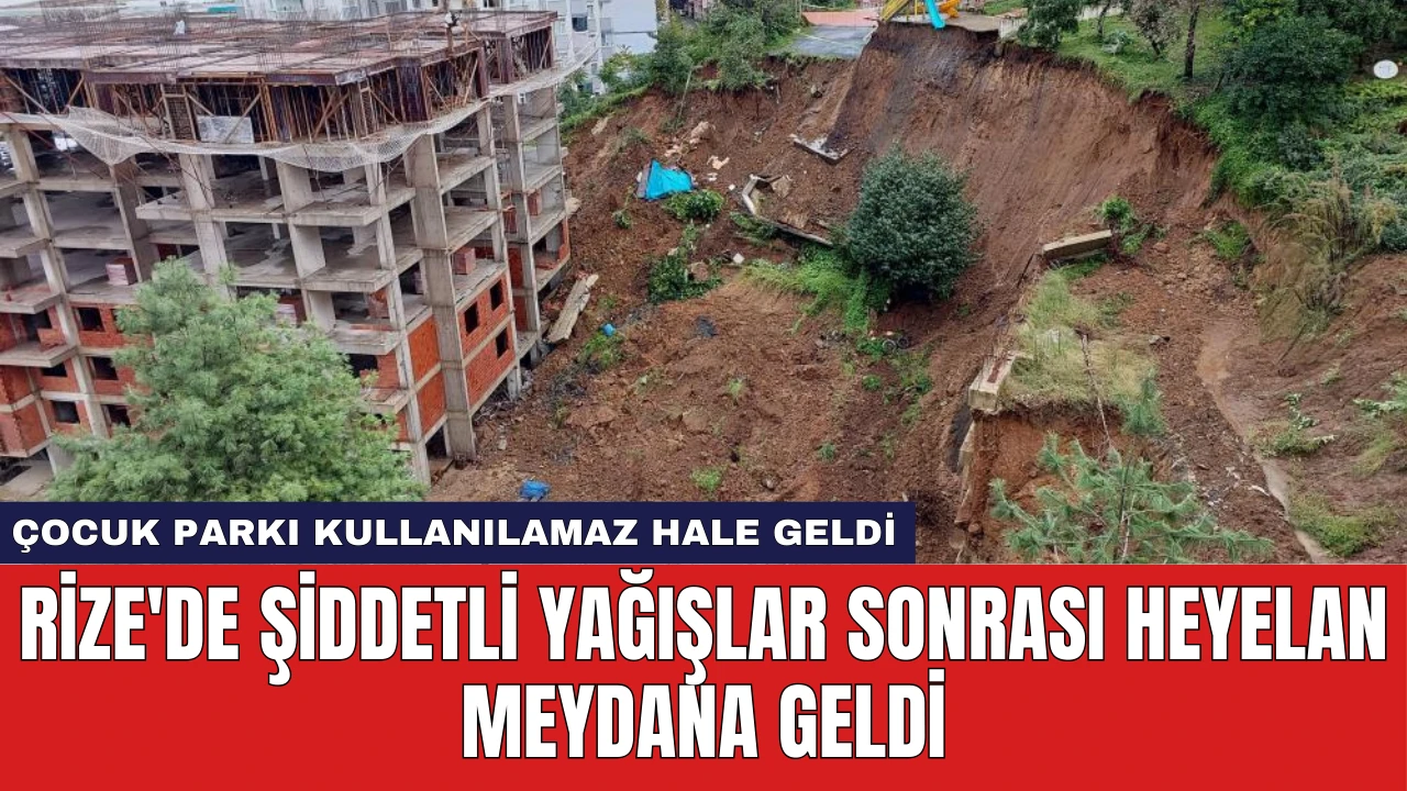 Rize'de Şiddetli Yağışlar Sonrası Heyelan Meydana Geldi