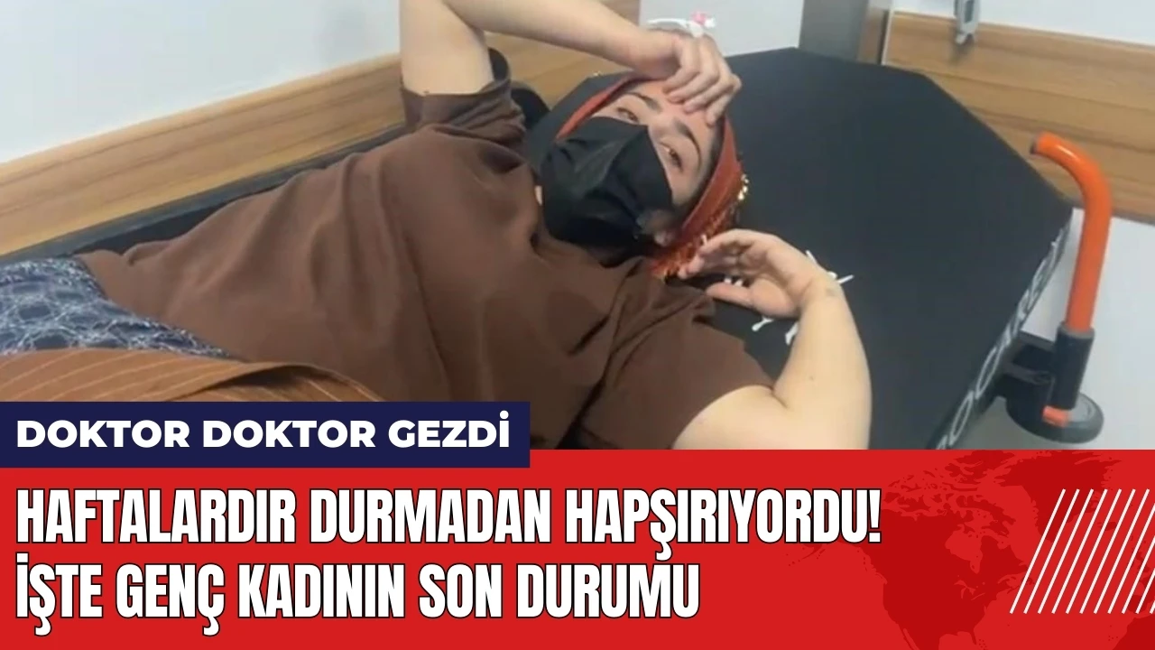 Haftalardır durmadan hapşırıyordu! İşte genç kadının son durumu