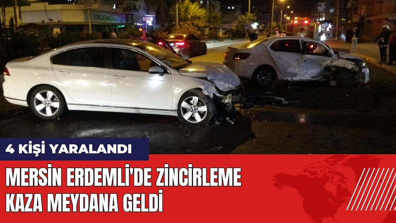 Mersin Erdemli'de zincirleme kaza: 4 kişi yaralandı