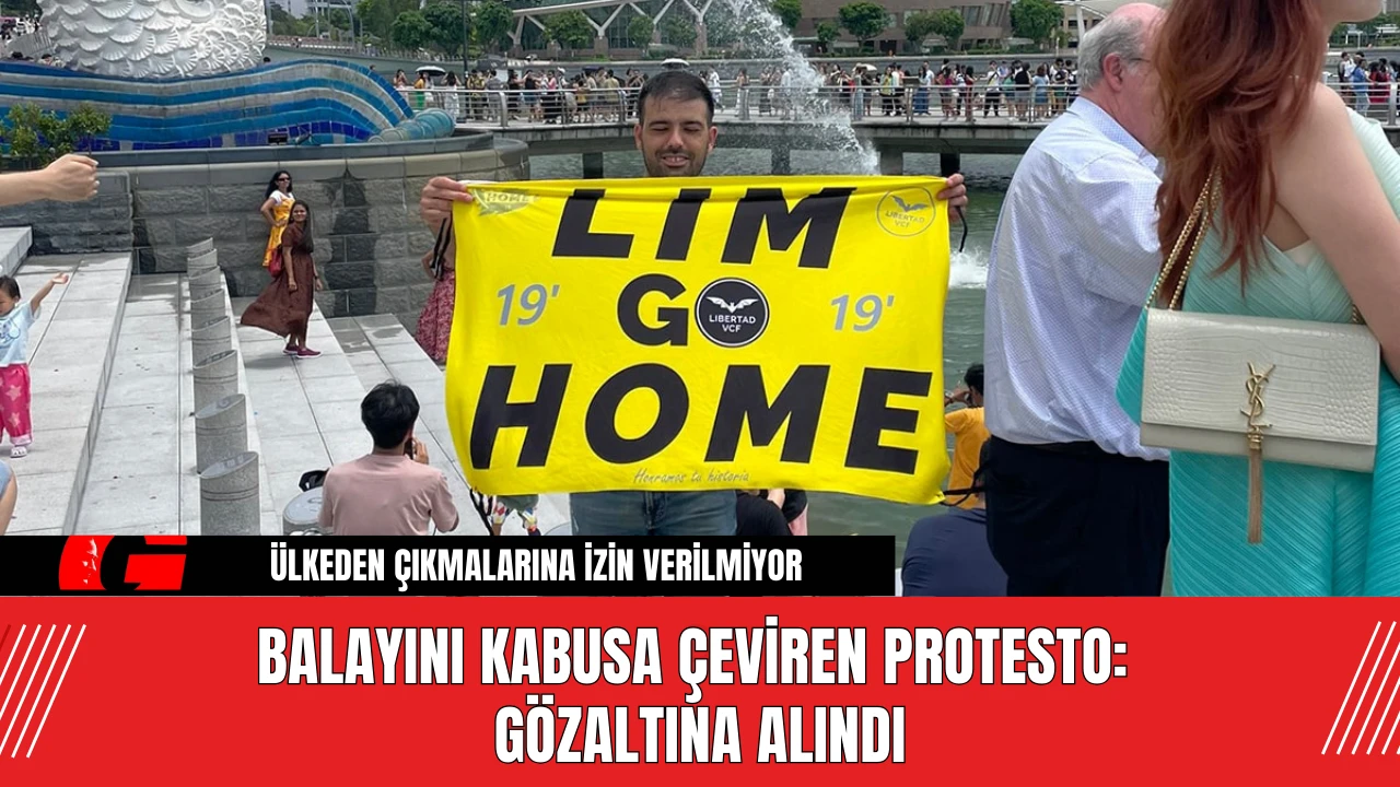 Balayını Kabusa Çeviren Protesto: Gözaltına Alındı