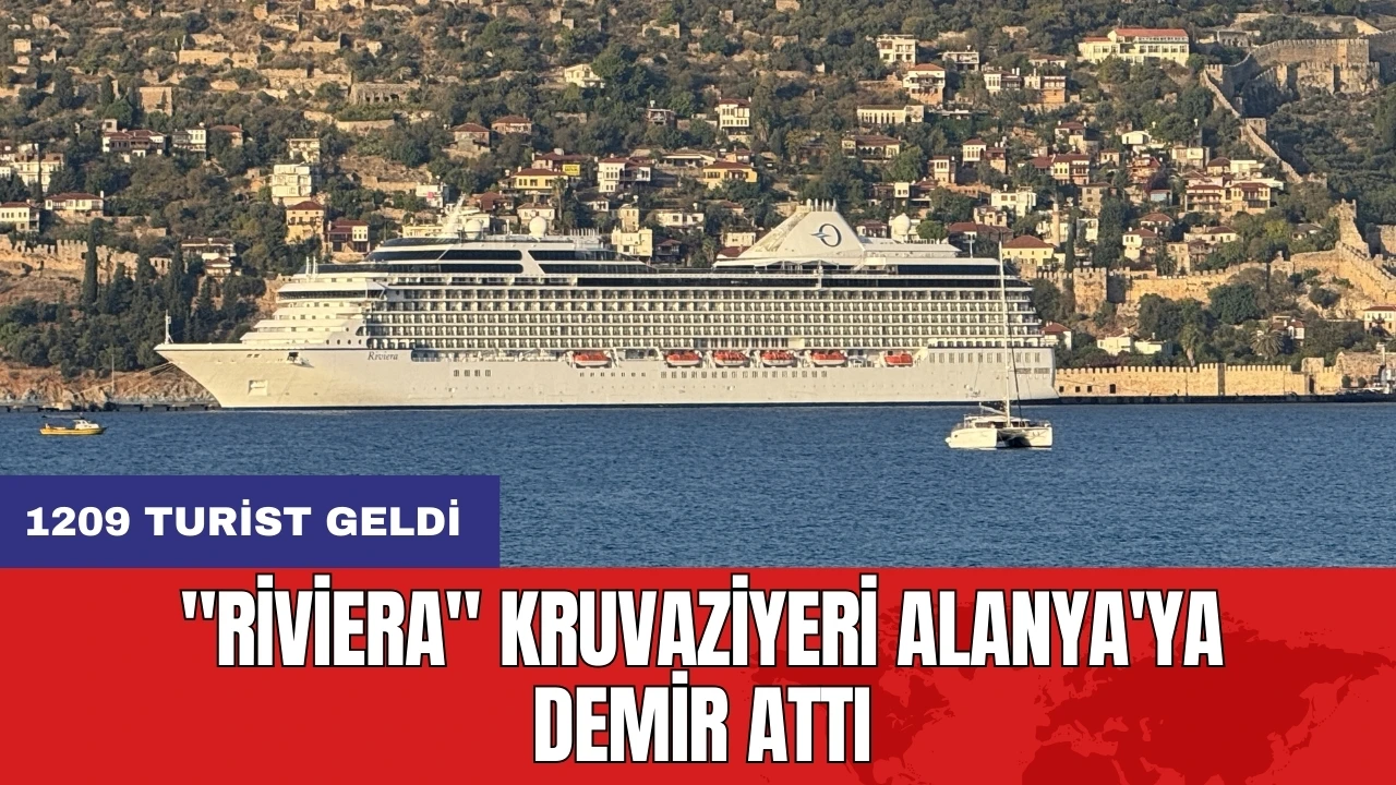 "Riviera" kruvaziyeri Alanya'ya demir attı: 1209 turist geldi