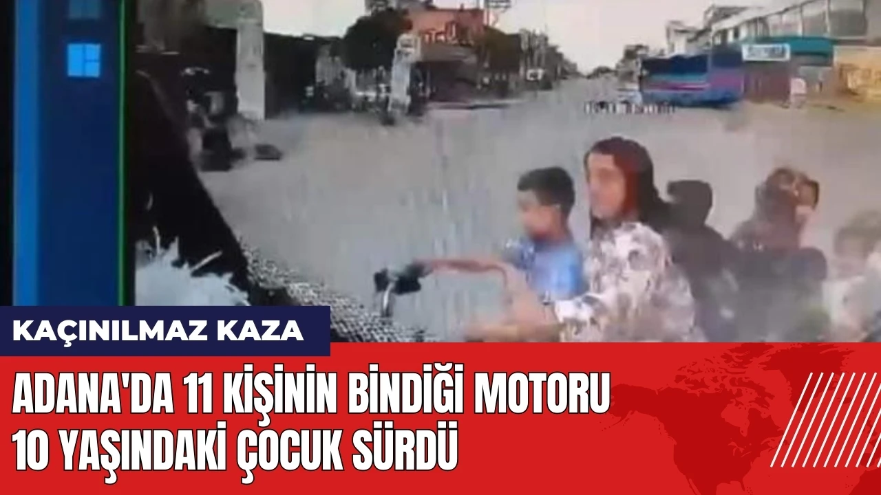 Kaçınılmaz kaza: 11 kişinin bindiği motoru 10 yaşındaki çocuk sürdü