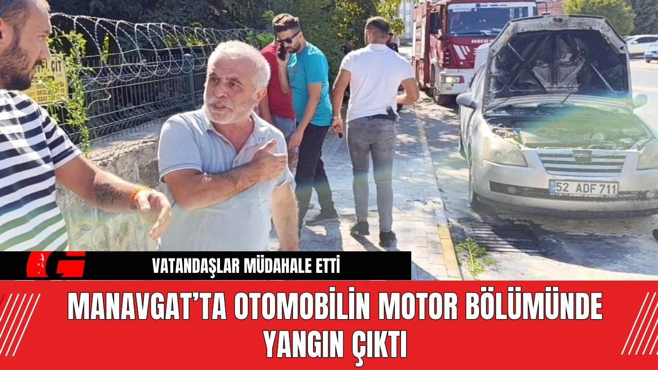 Manavgat’ta Otomobilin Motor Bölümünde Yangın Çıktı