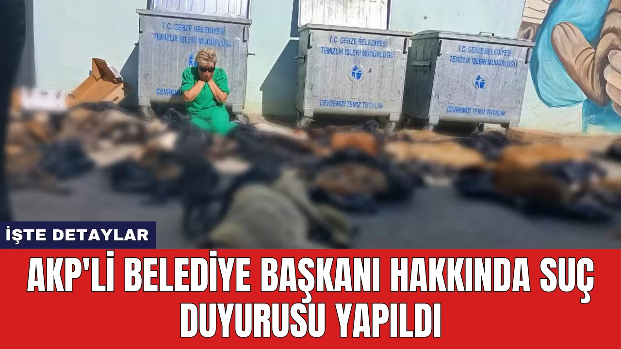 AKP'li Belediye Başkanı Hakkında Suç Duyurusu Yapıldı