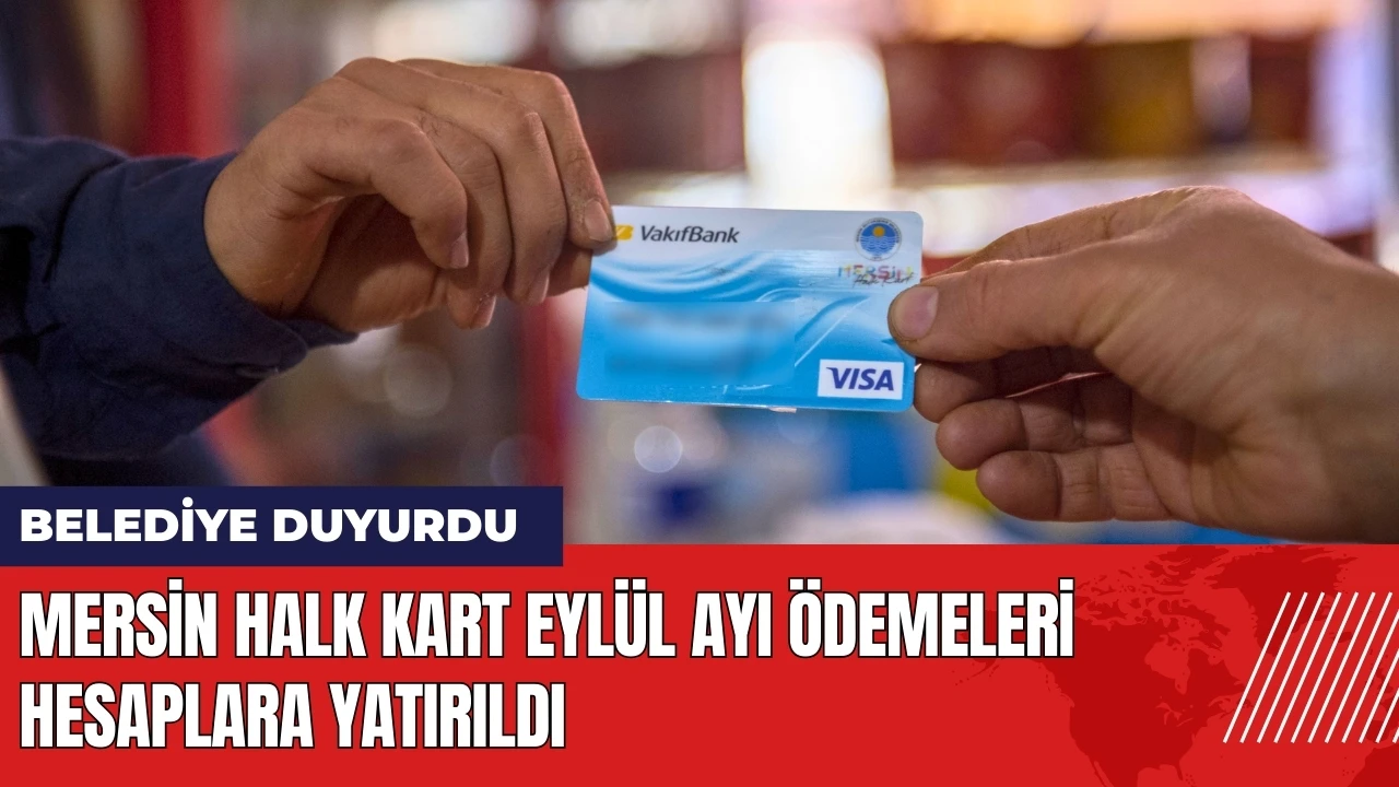 Mersin Halk Kart Eylül ayı ödemeleri hesaplara yatırıldı