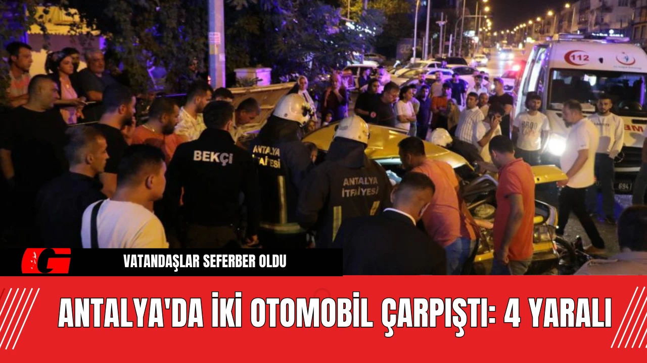 Antalya'da İki Otomobil Çarpıştı! Vatandaşlar Seferber Oldu