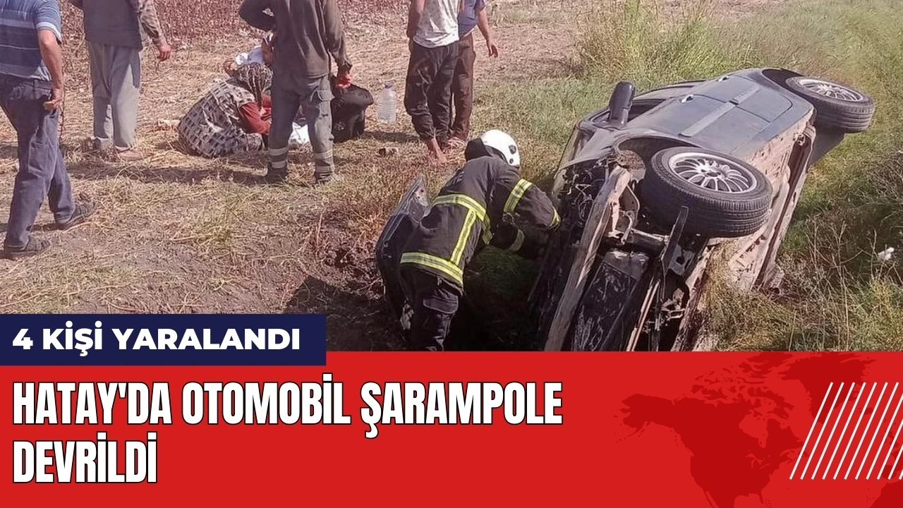 Hatay'da şarampole devrilen otomobilde 4 kişi yaralandı