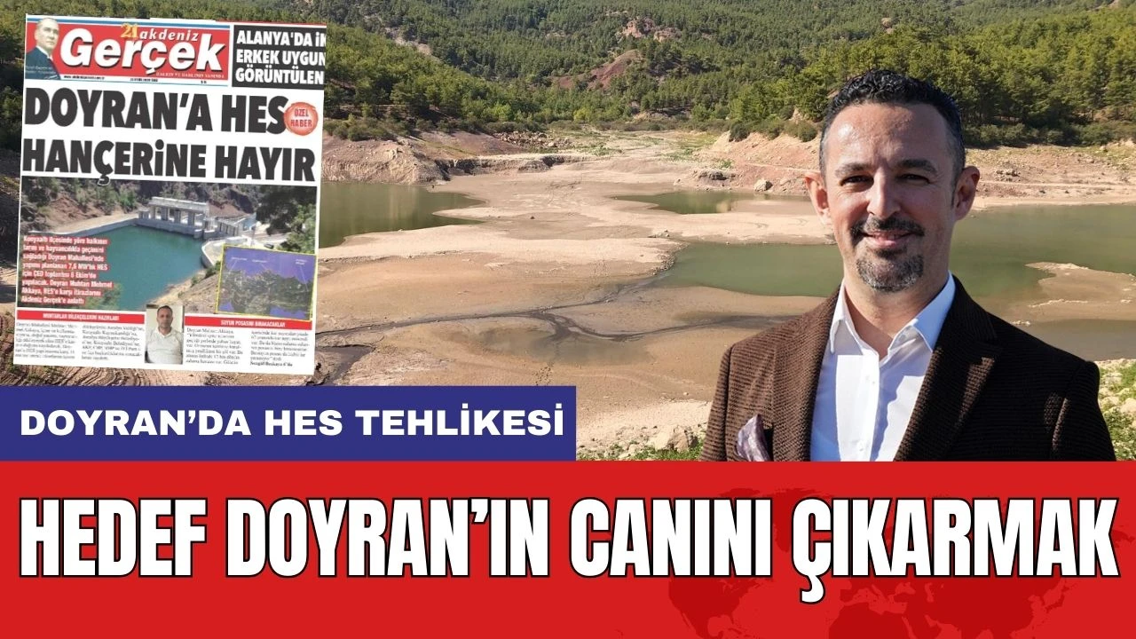 Doyran'da HES Tehlikesi Sürüyor! Hedef Antalya'nın Canını Çıkarmak