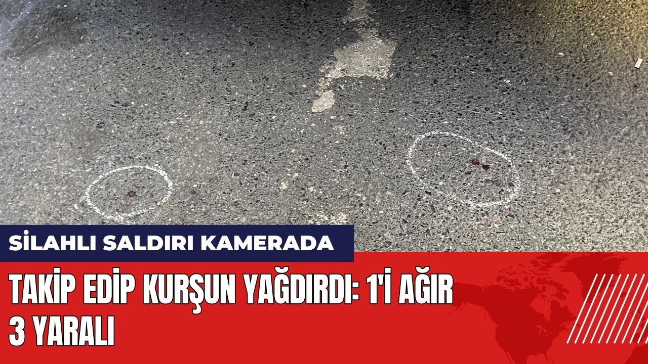 Takip edip kurşun yağdırdı! Silahlı saldırı kamerada