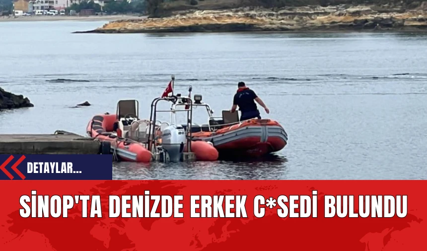 Sinop'ta Denizde Erkek C*sedi Bulundu