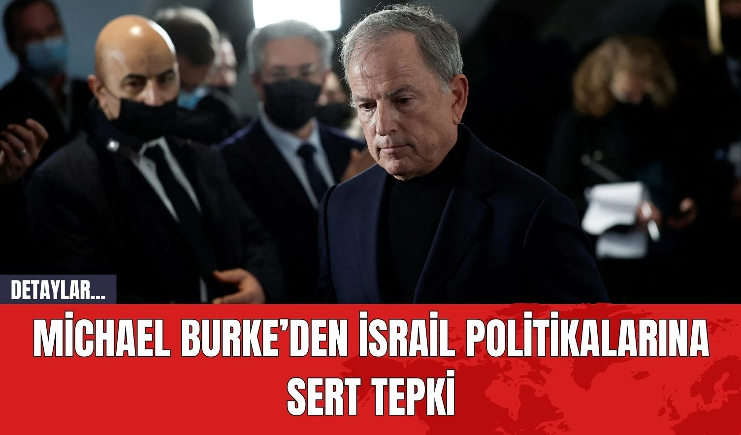 Michael Burke’den İsrail Politikalarına Sert Tepki