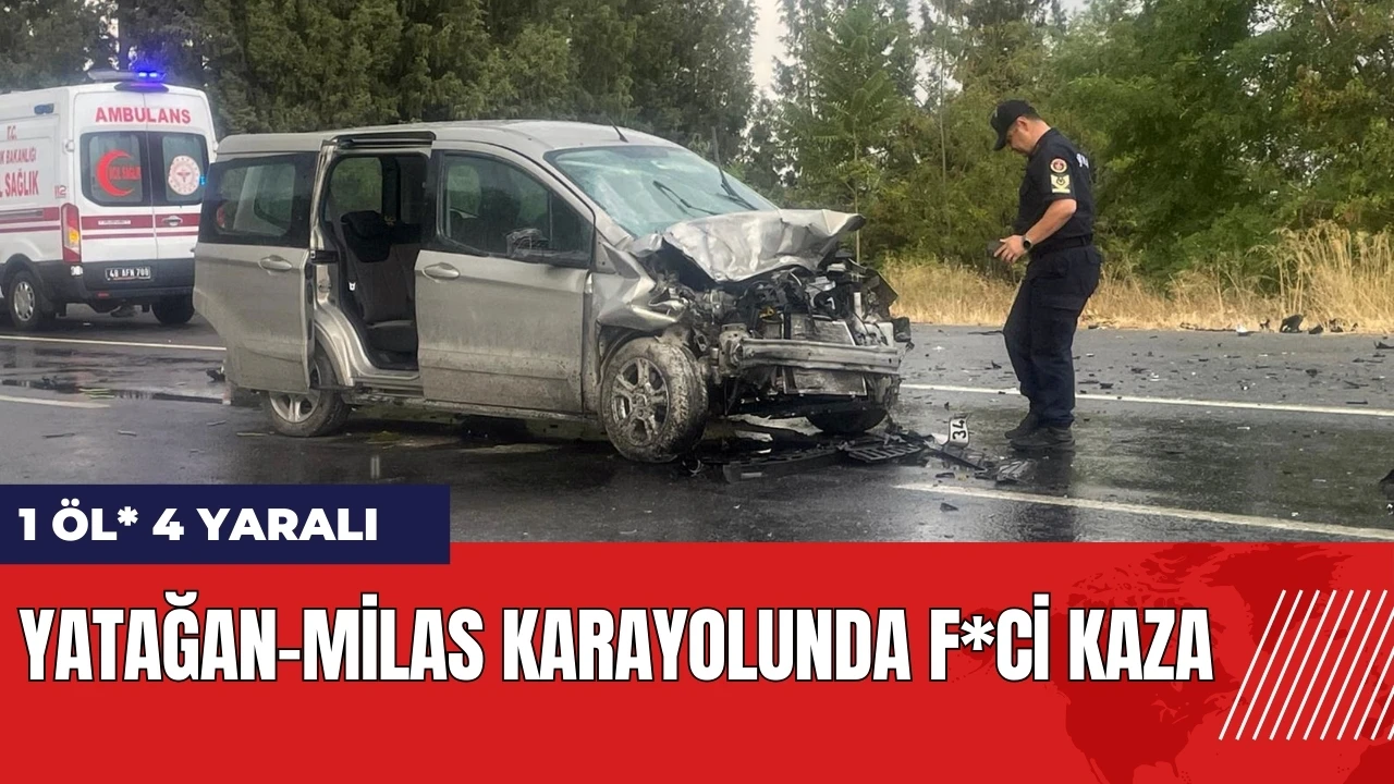 Yatağan-Milas karayolunda f*ci kaza! 1 öl* 4 Yaralı