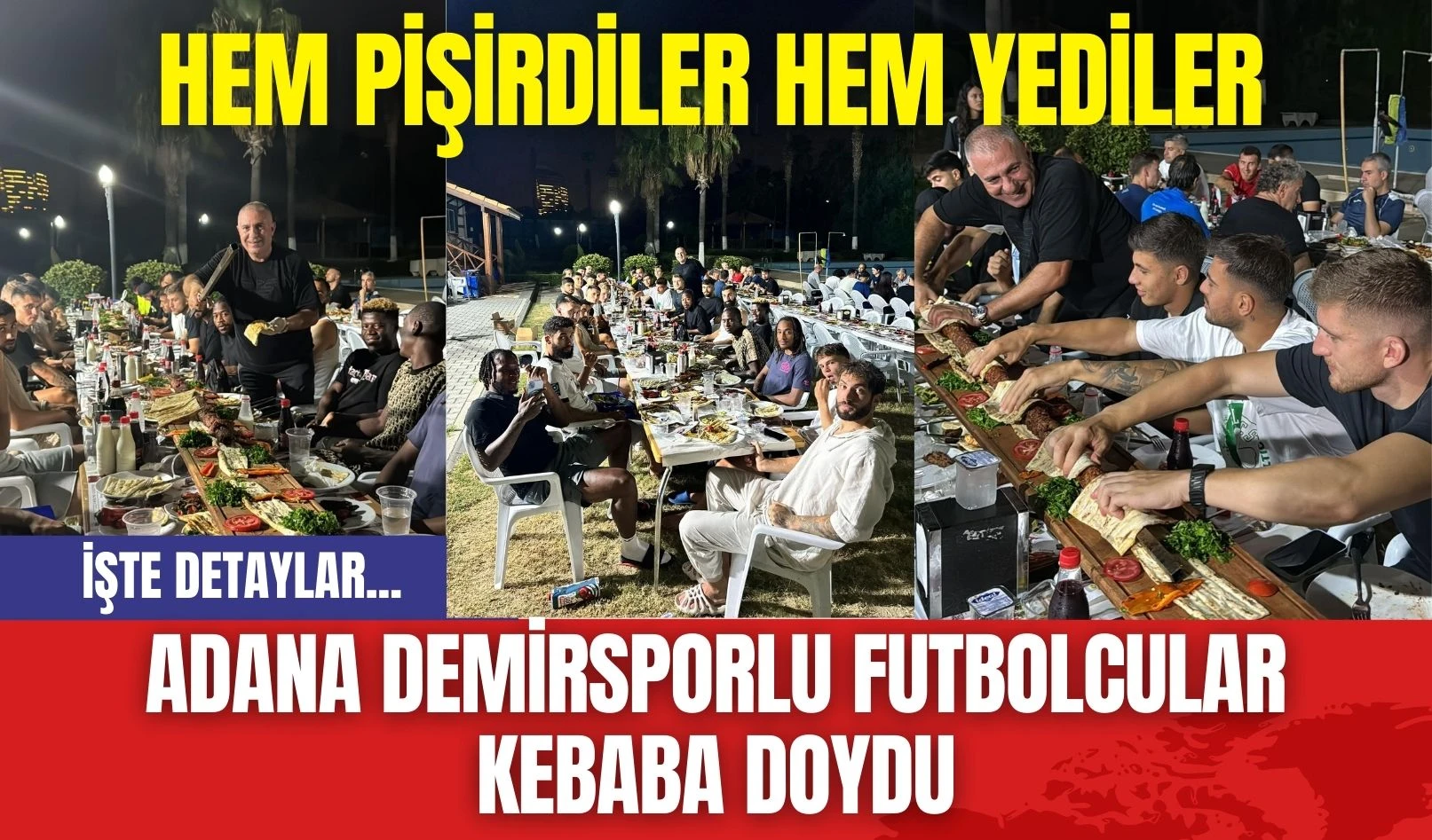 Adana Demirsporlu Futbolcular Kebaba Doydu