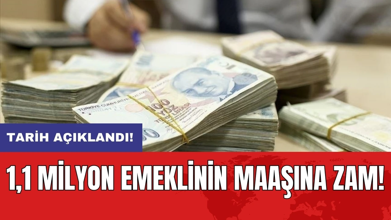 1,1 milyon emeklinin maaşına zam! Tarih açıklandı