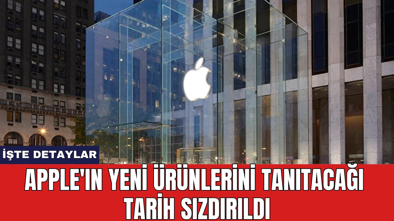 Apple'ın Yeni Ürünlerini Tanıtacağı Tarih Sızdırıldı