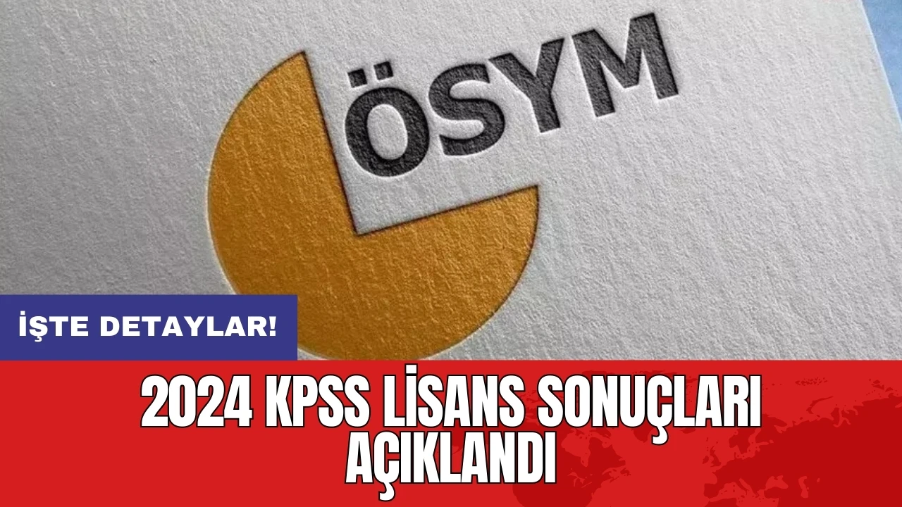 2024 KPSS lisans sonuçları açıklandı