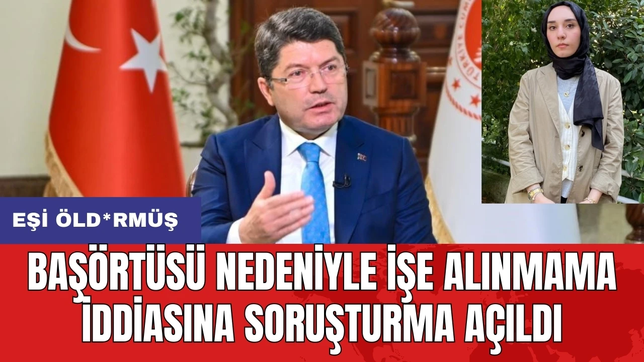 Başörtüsü nedeniyle işe alınmama iddiasına soruşturma açıldı