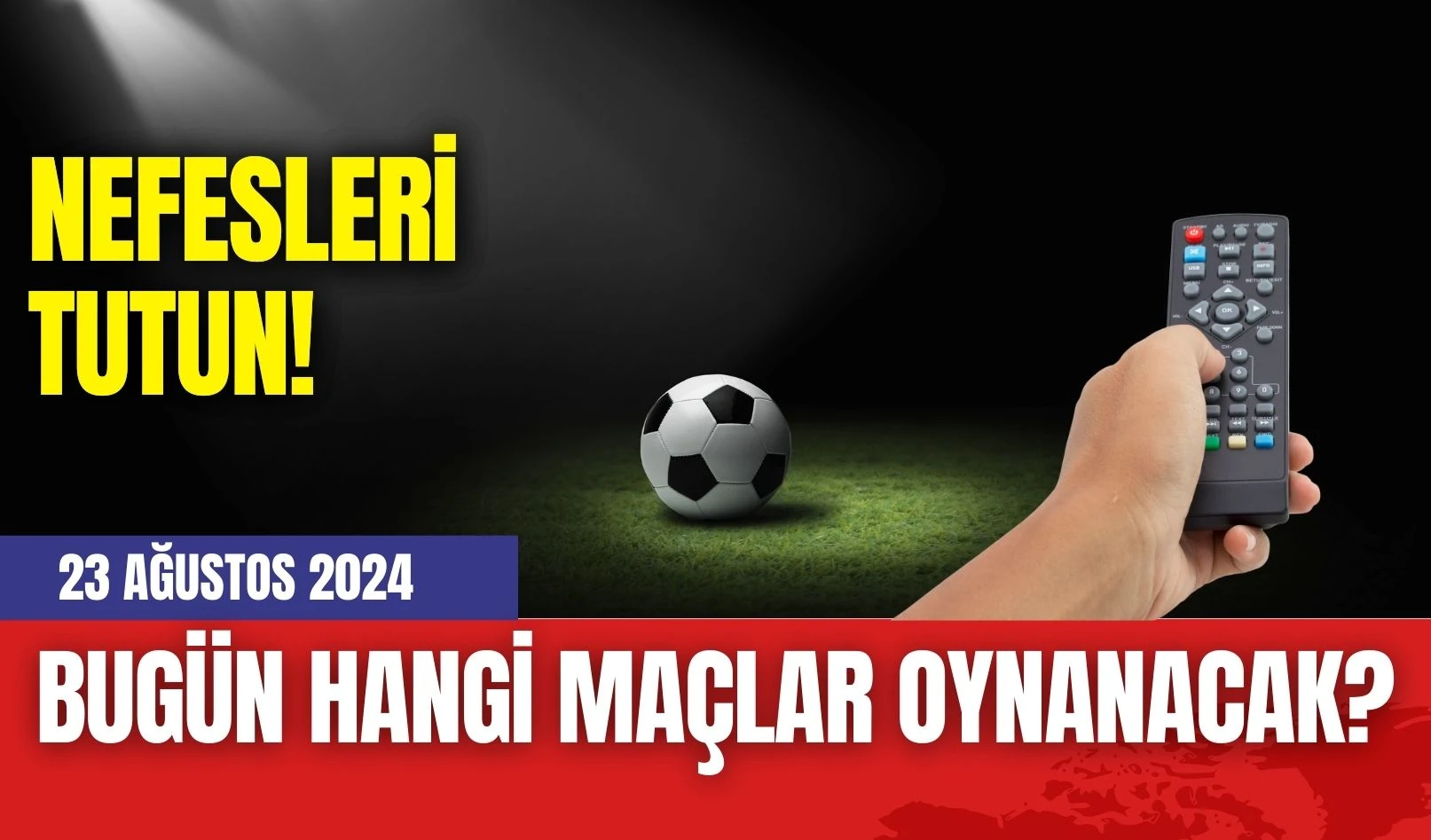 23 Ağustos 2024 Bugün Hangi Maçlar Oynanacak?