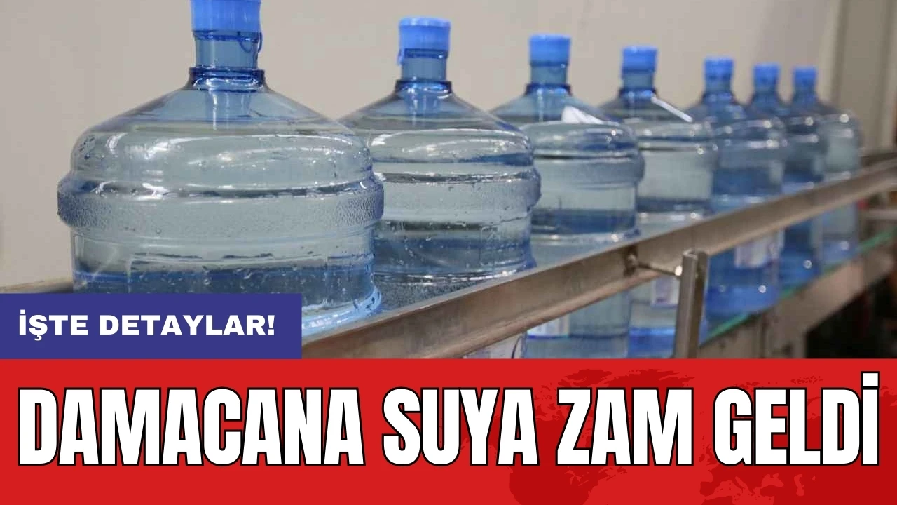 Damacana suya zam geldi