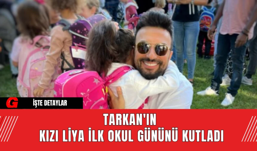 Tarkan'ın Kızı Liya İlk Okul Gününü Kutladı