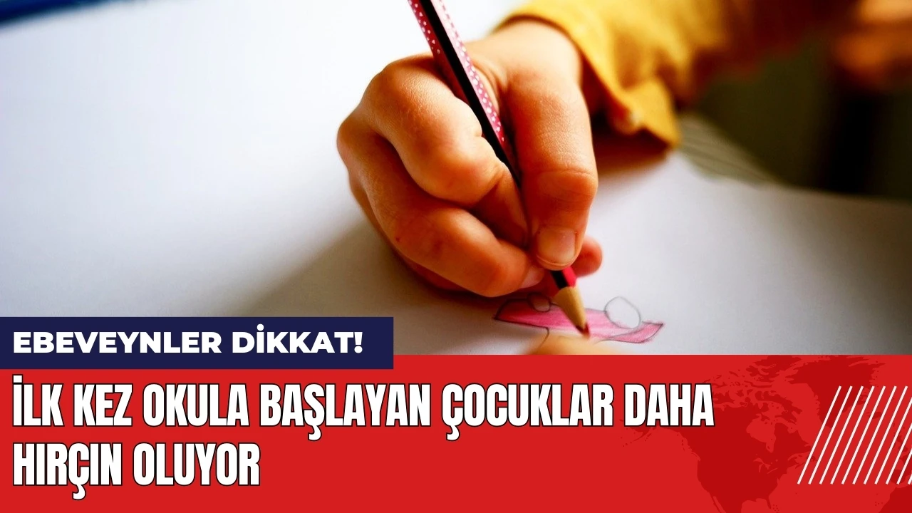 Ebeveynler dikkat! İlk kez okula başlayan çocuklar daha hırçın oluyor