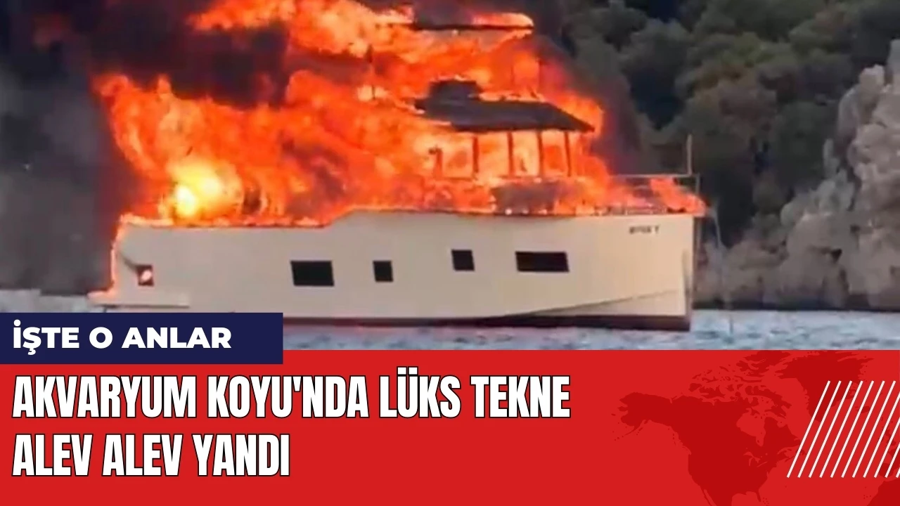 Akvaryum Koyu'nda lüks tekne alev alev yandı