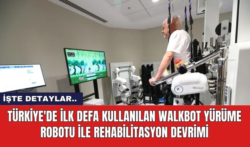 Türkiye'de İlk Defa Kullanılan WalkBot Yürüme Robotu ile Rehabilitasyon Devrimi