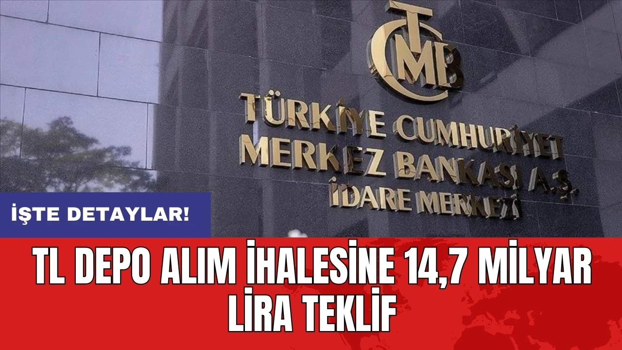 TL depo alım ihalesine 14,7 milyar lira teklif